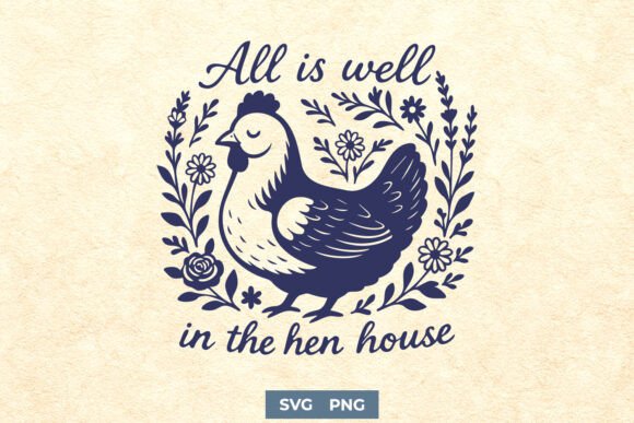 All is Well in the Hen House SVG PNG for Crafts and Graphics