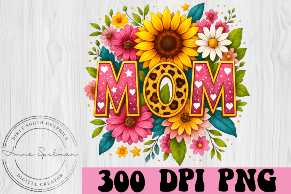 Floral MOM Sunflowers Mother s Day