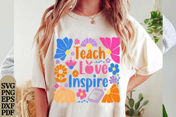 Teach Love Inspire Graphics for T-Shirt Designs